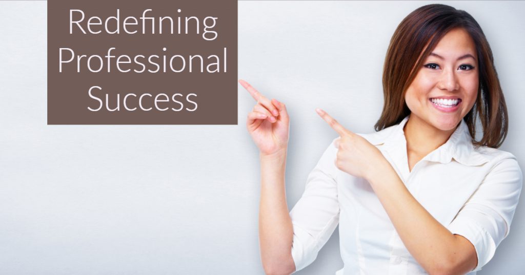 Redefining Professional Success